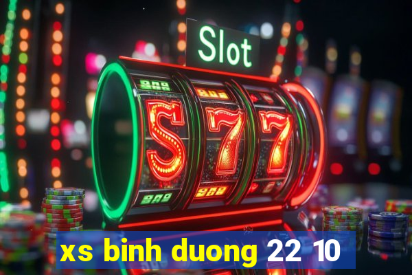 xs binh duong 22 10