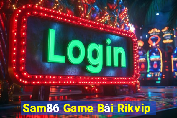 Sam86 Game Bài Rikvip