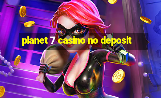 planet 7 casino no deposit