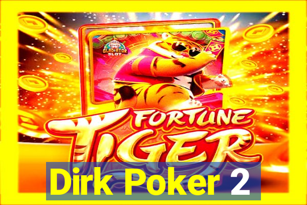 Dirk Poker 2