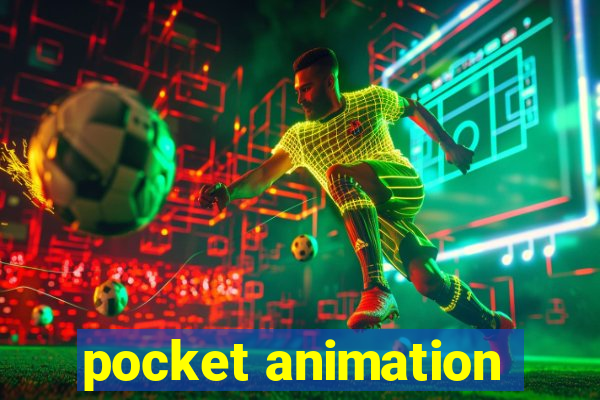 pocket animation