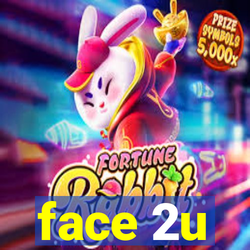 face 2u