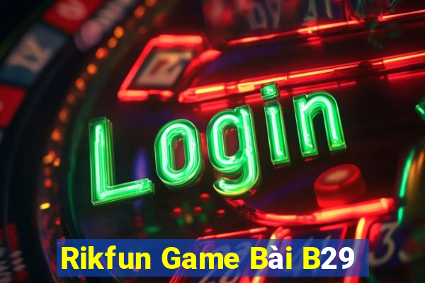 Rikfun Game Bài B29