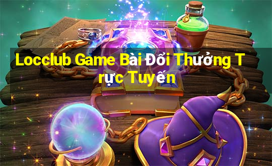 Locclub Game Bài Đổi Thưởng Trực Tuyến