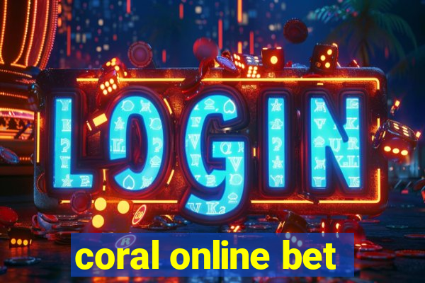 coral online bet