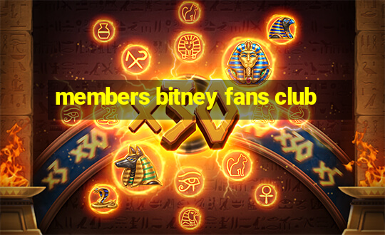 members bitney fans club