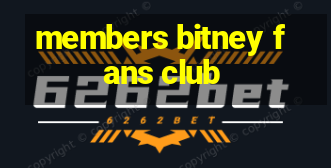 members bitney fans club