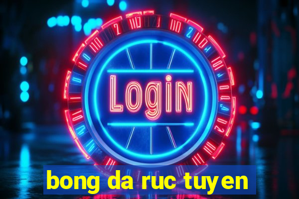 bong da ruc tuyen