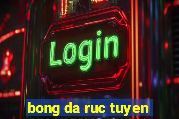 bong da ruc tuyen