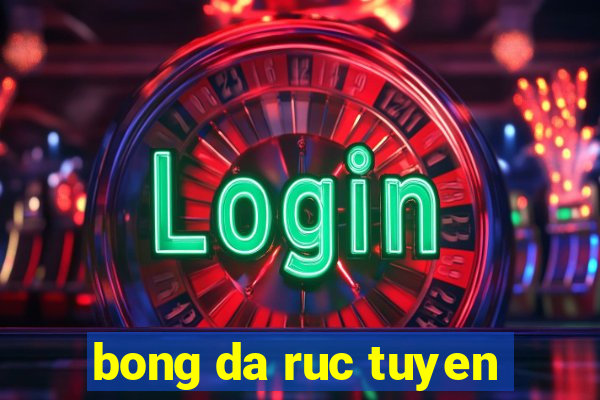 bong da ruc tuyen