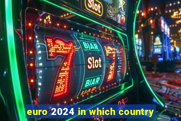 euro 2024 in which country