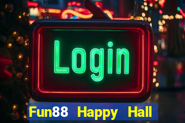 Fun88 Happy Hall của Hachiang