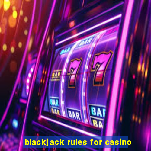 blackjack rules for casino