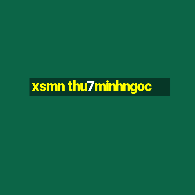 xsmn thu7minhngoc