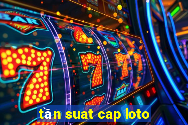 tần suat cap loto