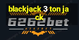 blackjack 3 ton jack