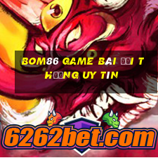 Bom86 Game Bài Đổi Thưởng Uy Tín