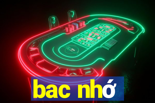 bac nhớ