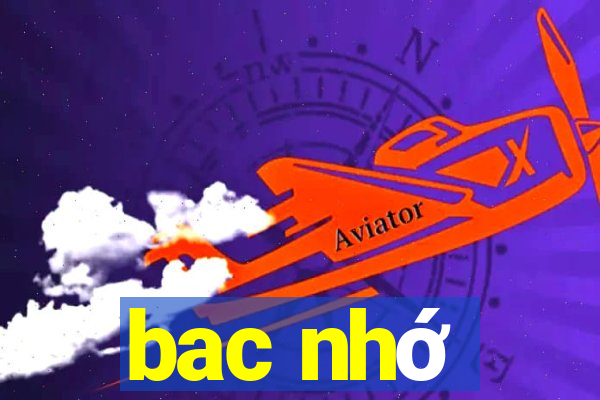 bac nhớ