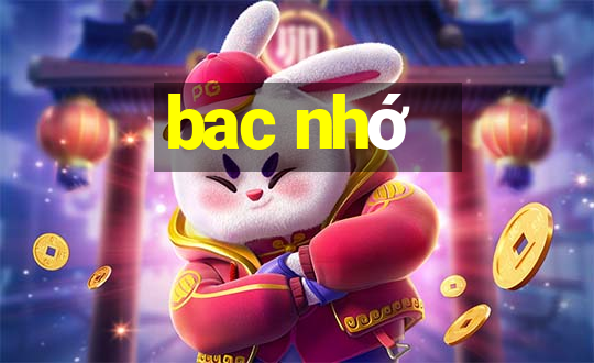 bac nhớ