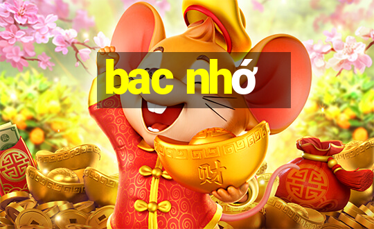 bac nhớ