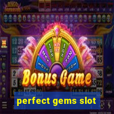 perfect gems slot