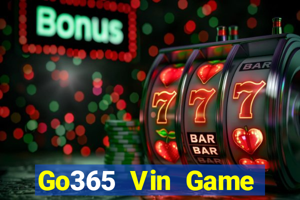 Go365 Vin Game Bài Uy Tín