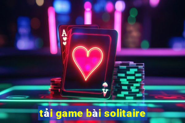 tải game bài solitaire