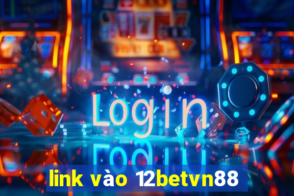 link vào 12betvn88