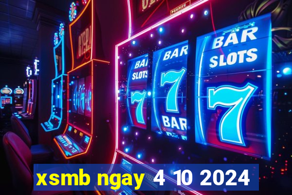 xsmb ngay 4 10 2024