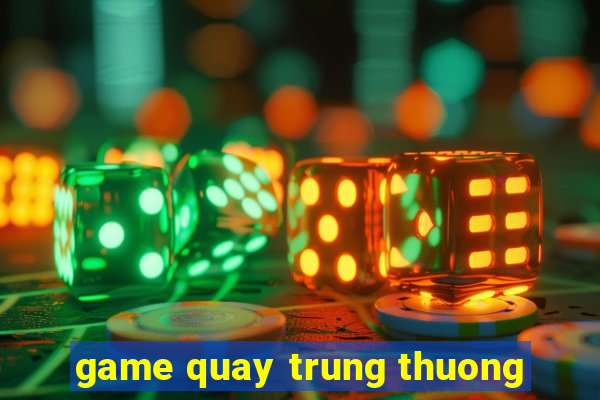 game quay trung thuong