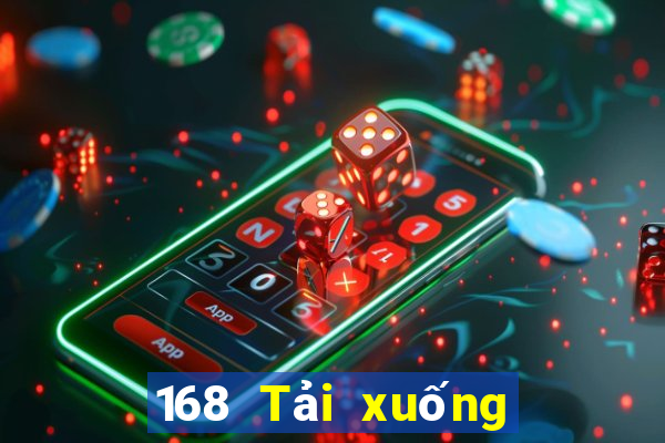 168 Tải xuống ứng dụng mở mạng