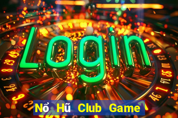 Nổ Hũ Club Game Bài Kubet