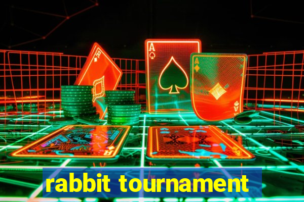 rabbit tournament