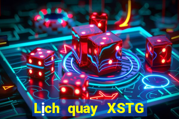 Lịch quay XSTG Thứ 6