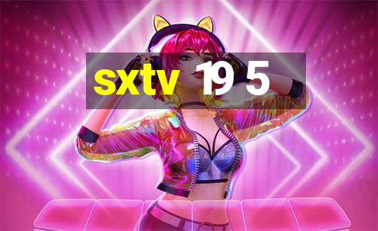 sxtv 19 5