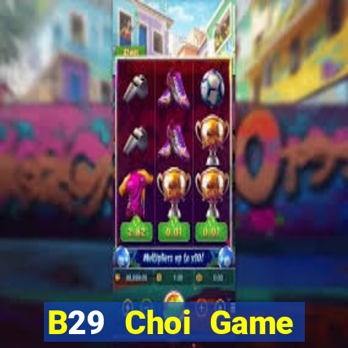 B29 Choi Game Đánh Bài Tiến Lên Miền Nam