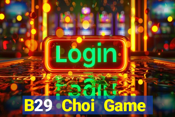 B29 Choi Game Đánh Bài Tiến Lên Miền Nam