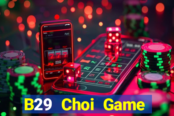 B29 Choi Game Đánh Bài Tiến Lên Miền Nam