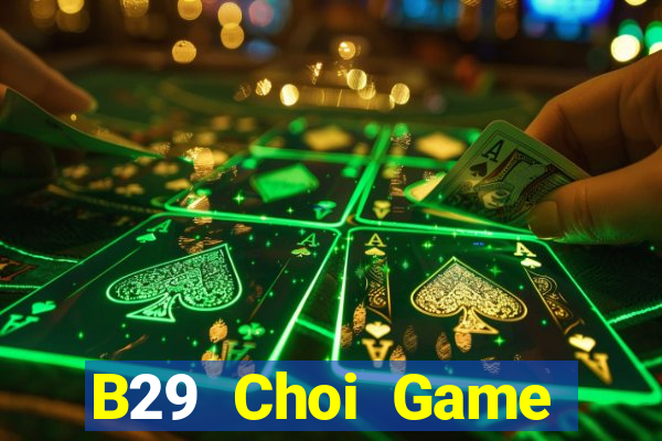 B29 Choi Game Đánh Bài Tiến Lên Miền Nam