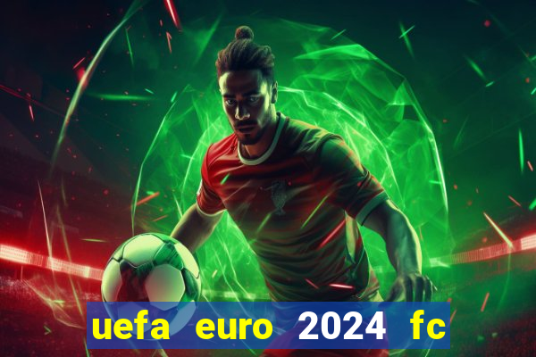 uefa euro 2024 fc 24 joueur