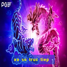 xo so truc tiep - xs đại phát