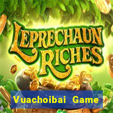 Vuachoibai Game Bài Đổi Thưởng