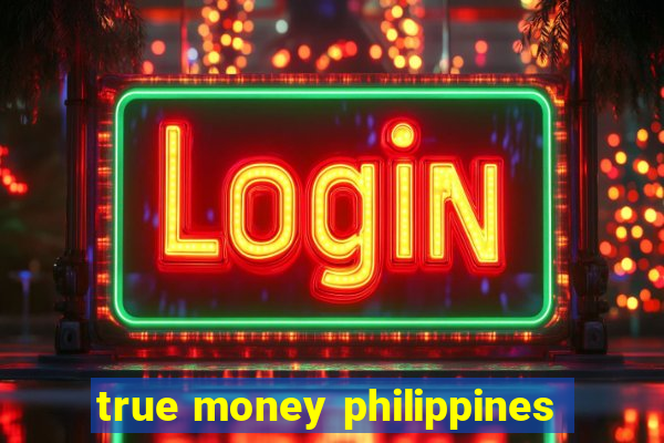 true money philippines