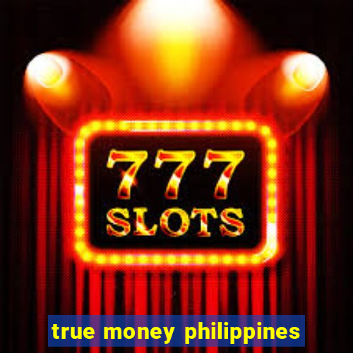 true money philippines