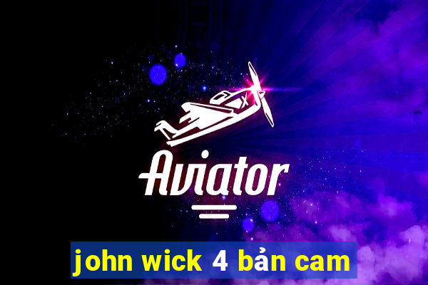 john wick 4 bản cam