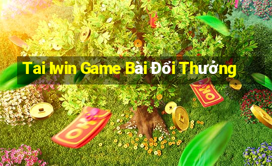 Tai Iwin Game Bài Đổi Thưởng