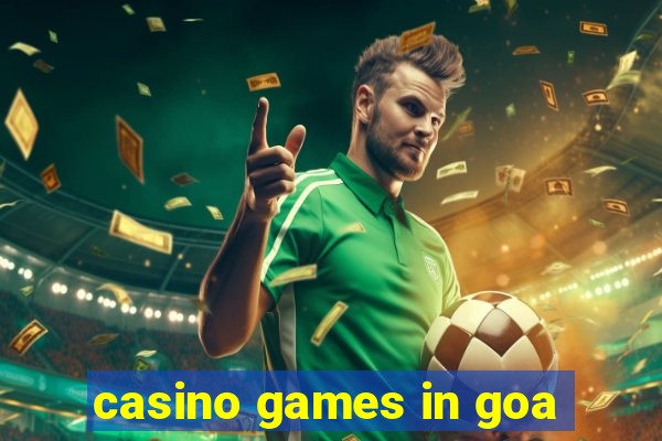 casino games in goa