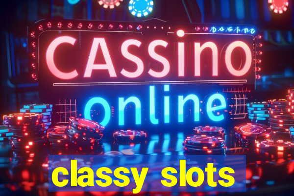 classy slots