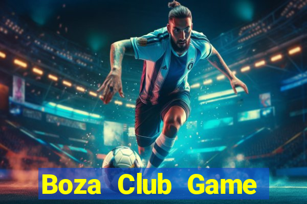 Boza Club Game Đánh Bài Ông Trùm Poker